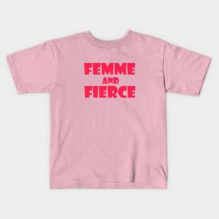 Femme and Fierce Kids T-Shirt